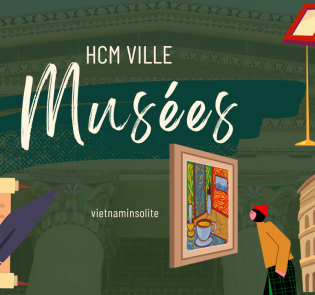 Musées à Ho Chi Minh Ville Vietnam : Les Incontournables