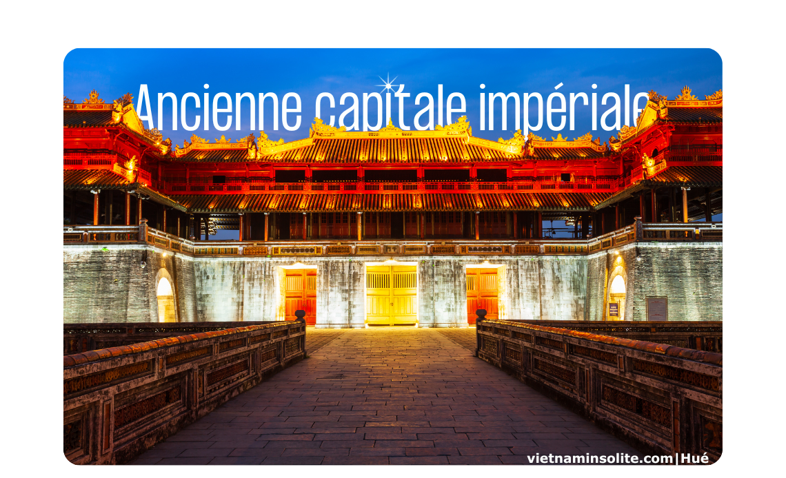 l'ancienne capitale impériale du Viêt Nam durant la dynastie Nguyễn (1802-1945)