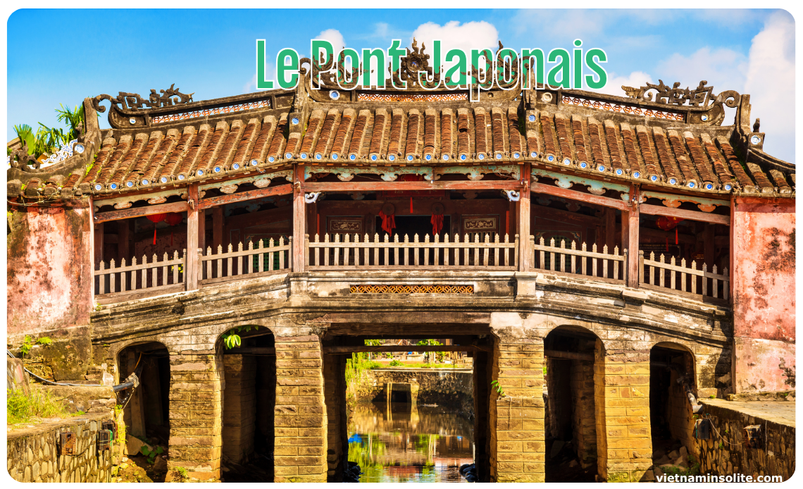 Ne manquez pas le pont couvert japonais à Hoi An, un emblème de la vieille ville.